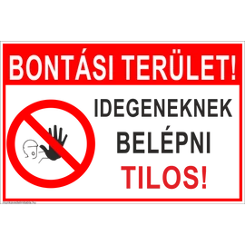 1-400250 Bontási terület! Idegeneknek belépni tilos!