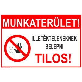 2-400250 Munkaterület! Illetékteleneknek belépni tilos!