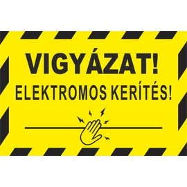 Vigyázat! Elektromos kerítés feliratú figyelmeztető tábla