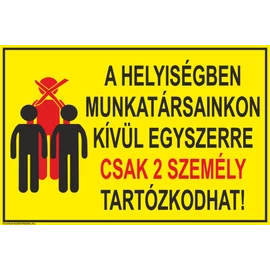 A helyiségben munkatársainkon kívül egyszerre csak 2 személy tartózkodhat