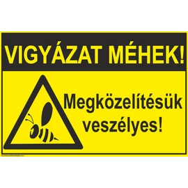 Vigyázat méhek, megközelítésük veszélyes