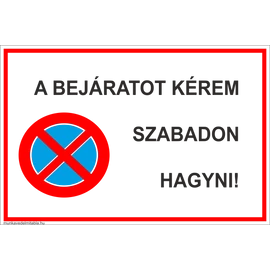 A bejáratot kérem szabadon hagyni  kresz tábla vagy matrica