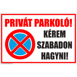 1-400250 Privát parkoló! Kérem szabadon hagyni!