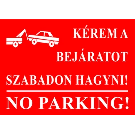 No parking!Kérem a bejáratot szabadon hagyni!