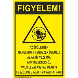 1-160240-21004Figyelem napelem pv rendszer üzemel! Az aktív vezetők a pv inverterről való leválasztás után is feszültség alatt maradhatnak!
