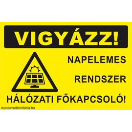 Vigyázz! Napelemes rendszer hálózati főkapcsoló!