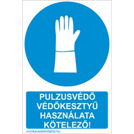 Pulzusvédő védőkesztyű használata kötelező!