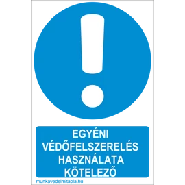 Egyéni védőfelszerelés használata kötelező!