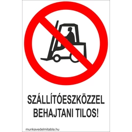 Szállítóeszközzel behajtani tilos!