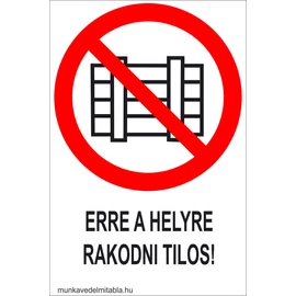 Erre a helyre rakodni tilos!