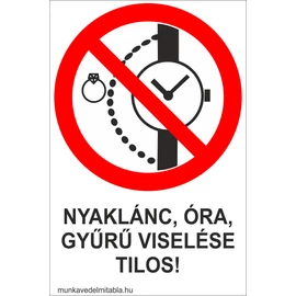 Nyaklánc, Óra, Gyűrű viselése tilos!