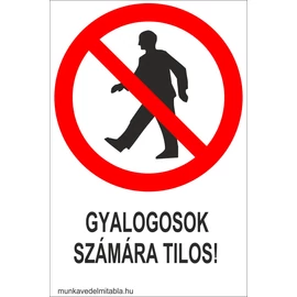 Gyalogosok számára tilos!