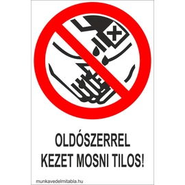 Oldószerrel kezet mosni tilos!