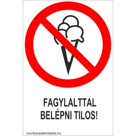 Fagylalttal belépni tilos!