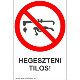 Hegeszteni tilos!