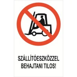 Szállítóeszközzel behajtani tilos!