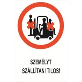 Személyt szállítani tilos!