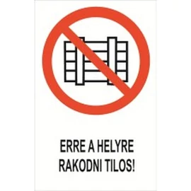 Erre a helyre rakodni tilos!
