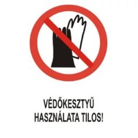 Védőkesztyű használata tilos!