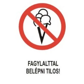 Fagylalttal belépni tilos!