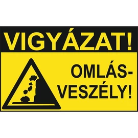 Vigyázat! Omlásveszély!