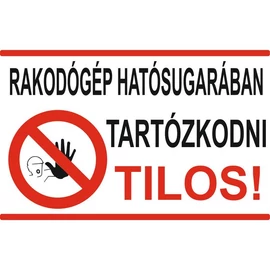 Rakodógép hatósugarában tartózkodni tilos!