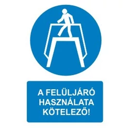 A felüljáró használata kötelező!