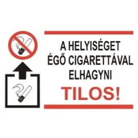 A helyiséget élő cigarettával elhagyni tilos!