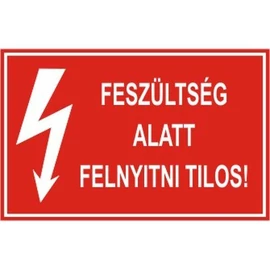 Feszültség alatt felnyitni tilos!