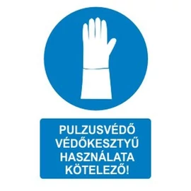 Pulzusvédő védőkesztyű használata kötelező!