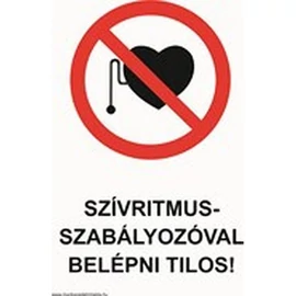 Szívritmus-szabályozóval belépni tilos!