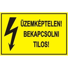Üzemképtelen! Bekapcsolni tilos!