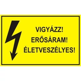 Vigyázz! Erősáram!Életveszélyes!