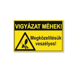 Vigyázat méhek, megközelítésük veszélyes