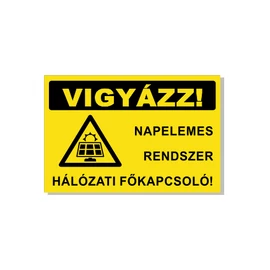 Vigyázz! Napelemes rendszer hálózati főkapcsoló!