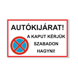 1-400250 Autókijárat! A kaput kérjük szabadon hagyni!