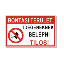 1-400250 Bontási terület! Idegeneknek belépni tilos!