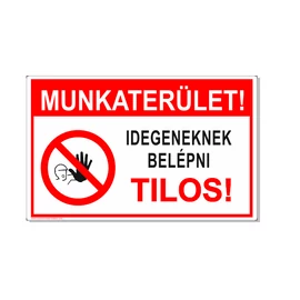 2-400250 Munkaterület! Idegeneknek belépni tilos!