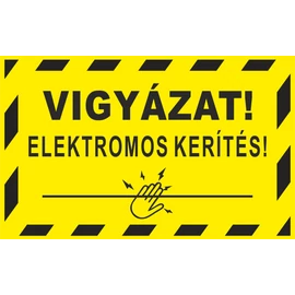 Vigyázat! Elektromos kerítés feliratú figyelmeztető tábla