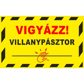 Vigyázz! Villanypásztor feliratú figyelmeztető tábla
