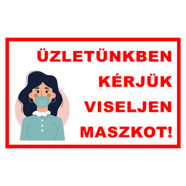 Ez egy üzletünkben kérjük viseljen maszkot rendelkező tábla vagy matrica