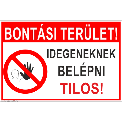 1-400250 Bontási terület! Idegeneknek belépni tilos!