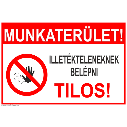 2-400250 Munkaterület! Illetékteleneknek belépni tilos!