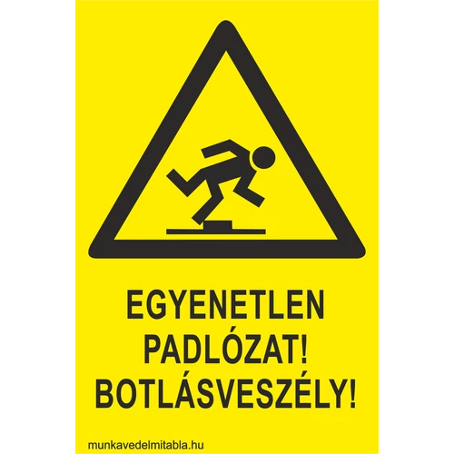 Egyenetlen padlózat!Botlásveszély!