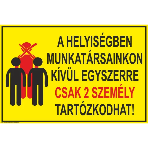 A helyiségben munkatársainkon kívül egyszerre csak 2 személy tartózkodhat