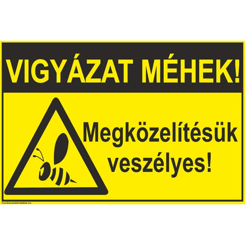 Vigyázat méhek, megközelítésük veszélyes