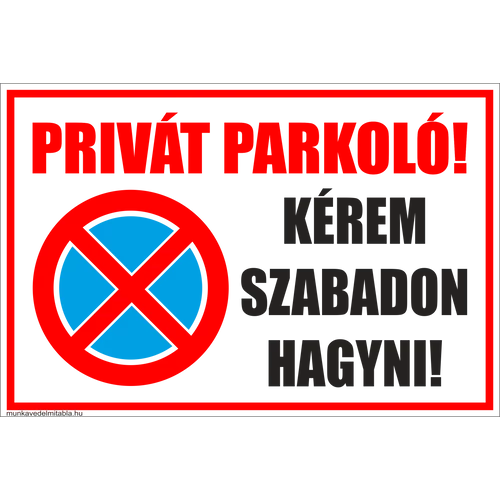1-400250 Privát parkoló! Kérem szabadon hagyni!