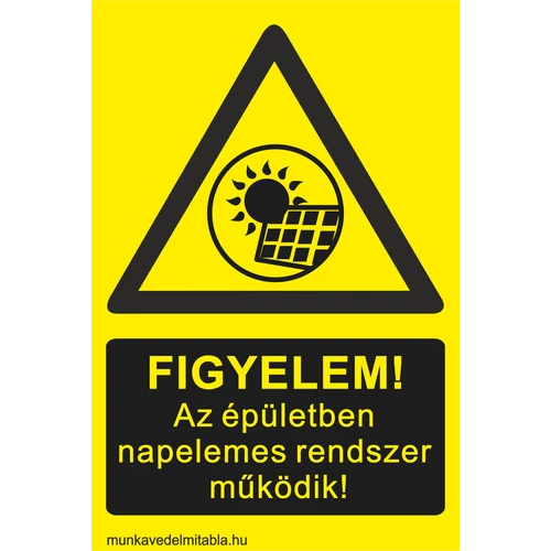 Figyelem! Az épületben napelemes rendszer működik!