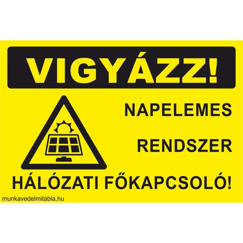 Vigyázz! Napelemes rendszer hálózati főkapcsoló!