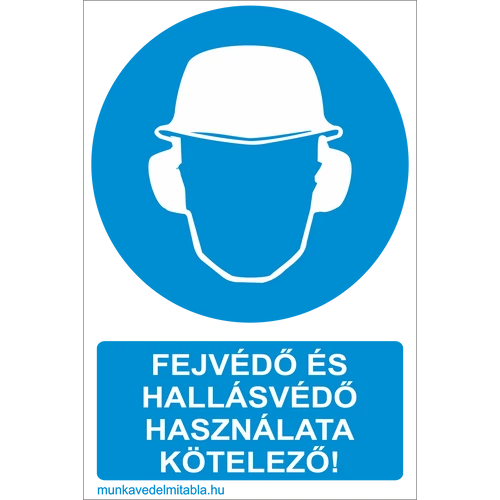 Fejvédő és hallásvédő használata kötelező!